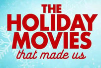 The Holiday Movies That Made Us