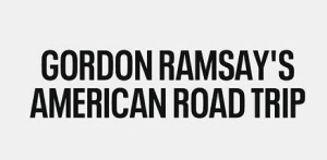 Gordon Ramsays American Road Trip